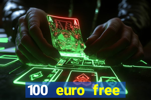 100 euro free casino bonus