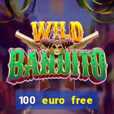 100 euro free casino bonus