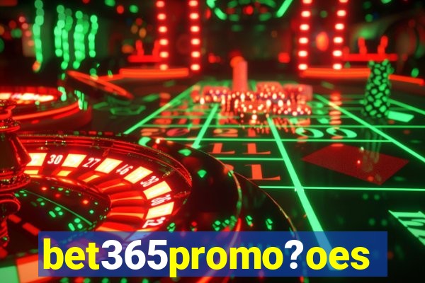 bet365promo?oes