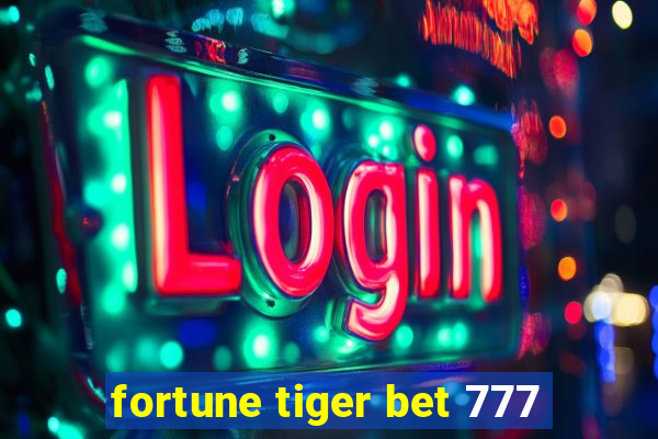 fortune tiger bet 777