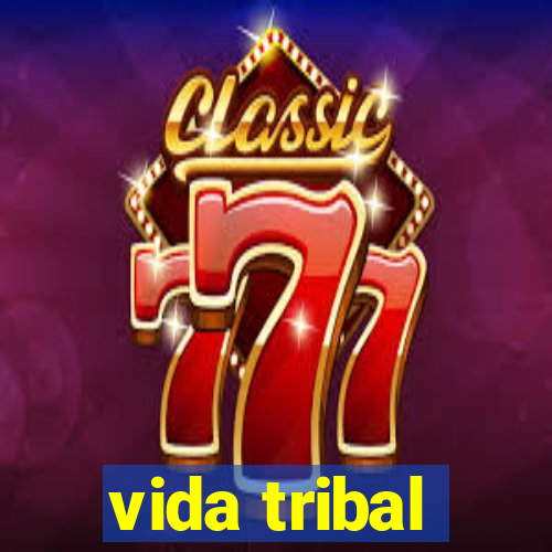 vida tribal