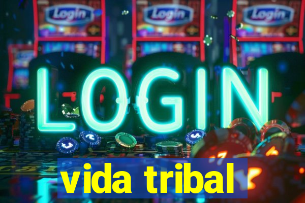 vida tribal