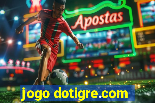 jogo dotigre.com