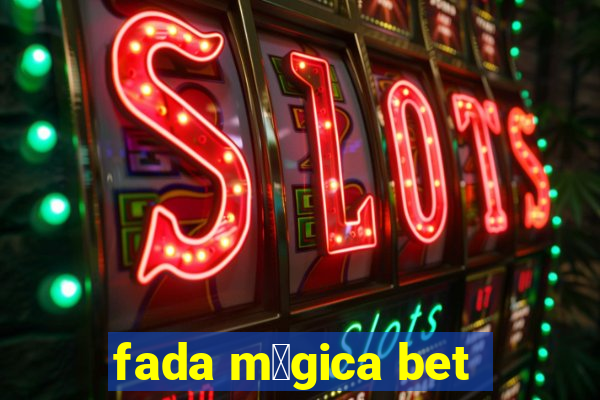 fada m谩gica bet