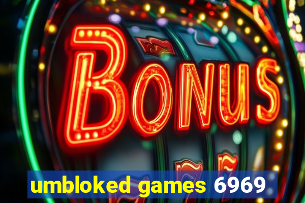 umbloked games 6969