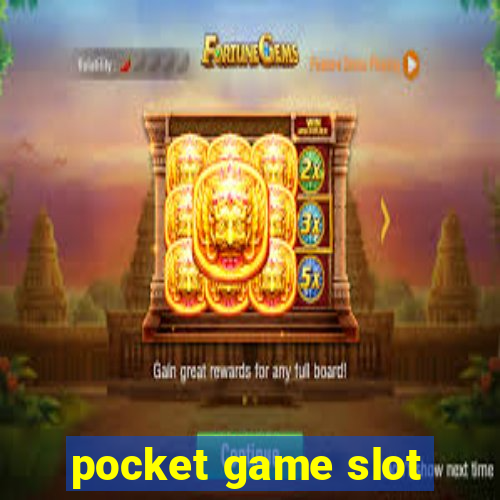 pocket game slot