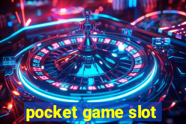 pocket game slot