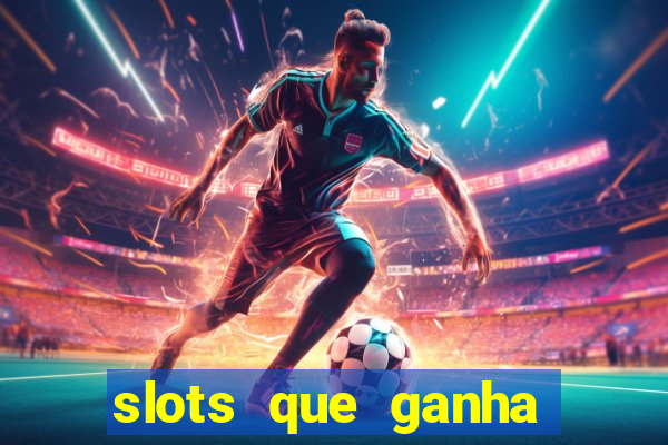 slots que ganha dinheiro de verdade