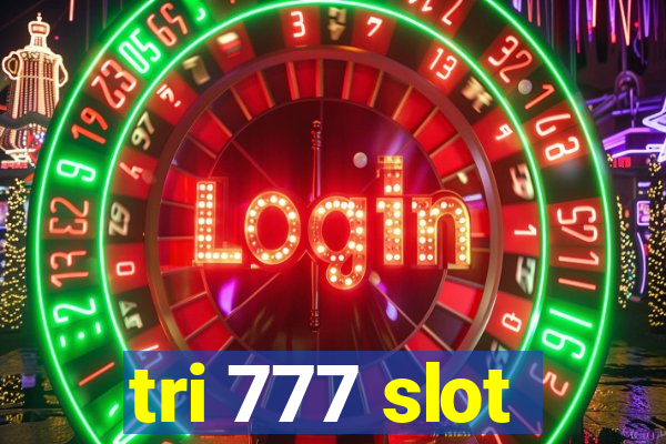 tri 777 slot