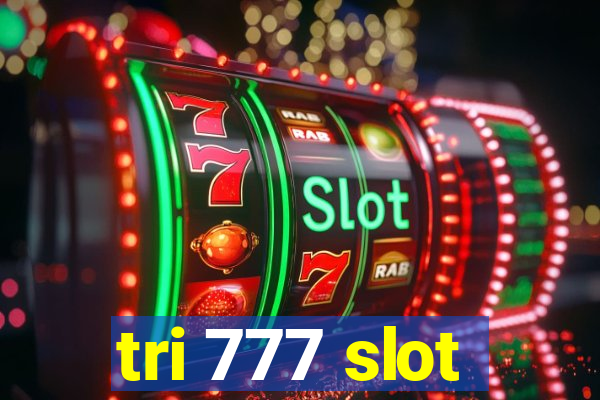 tri 777 slot