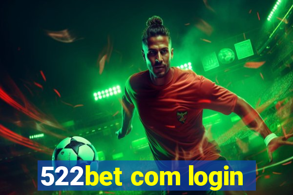 522bet com login