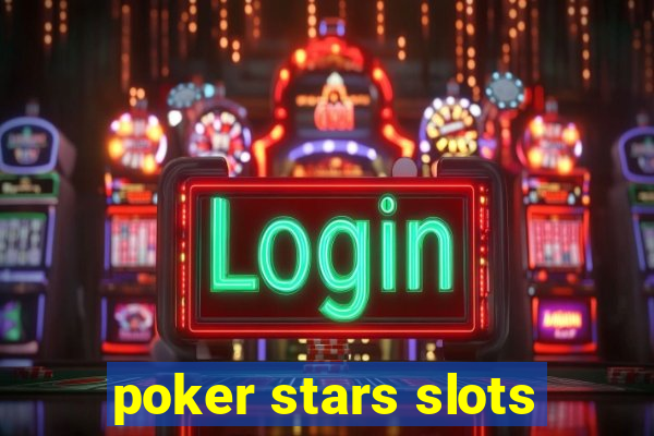 poker stars slots