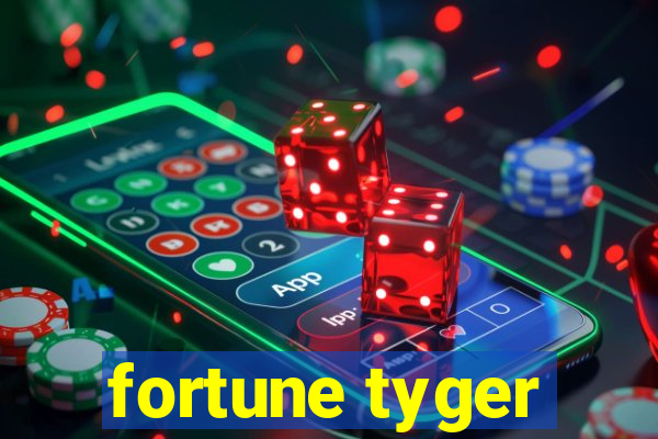 fortune tyger