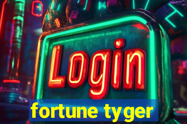 fortune tyger