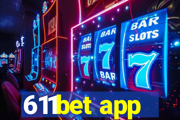 611bet app