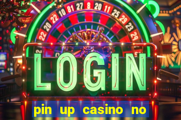 pin up casino no deposit bonus