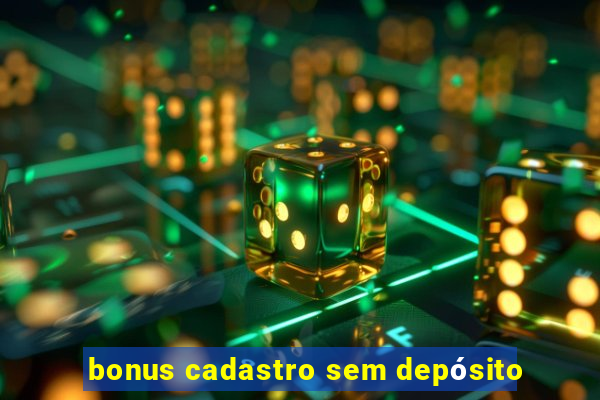 bonus cadastro sem depósito