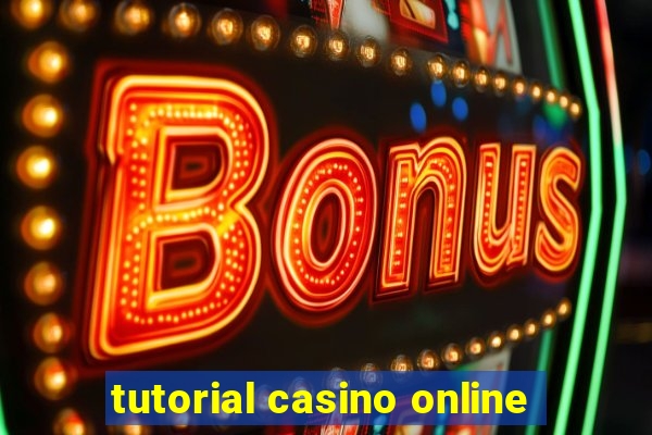 tutorial casino online