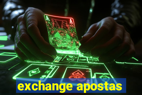 exchange apostas