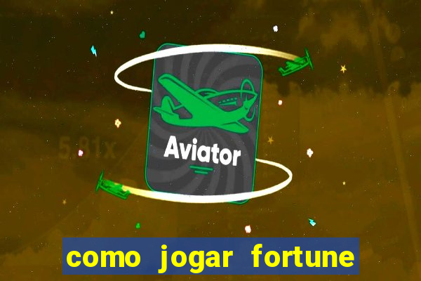 como jogar fortune tiger sem depositar