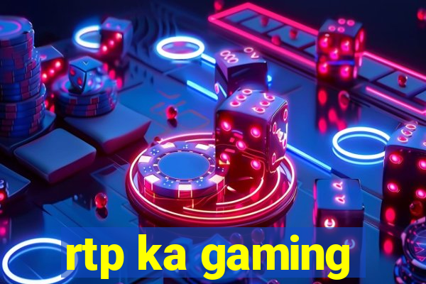 rtp ka gaming