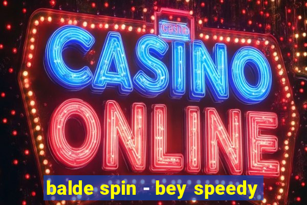 balde spin - bey speedy