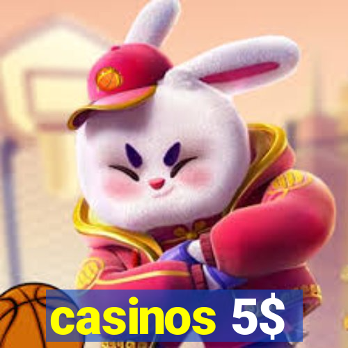 casinos 5$