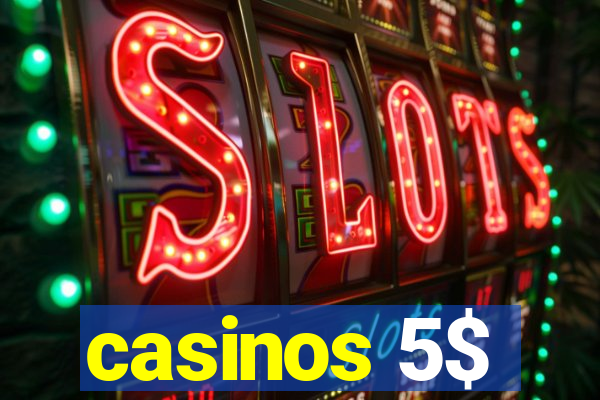 casinos 5$