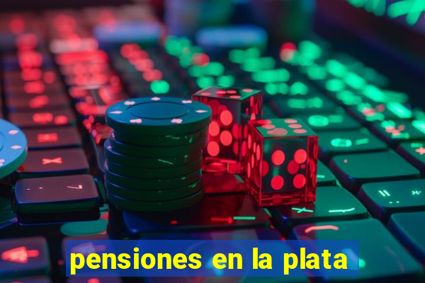 pensiones en la plata