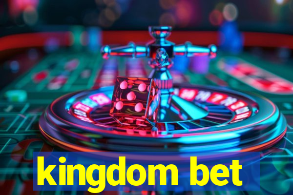 kingdom bet