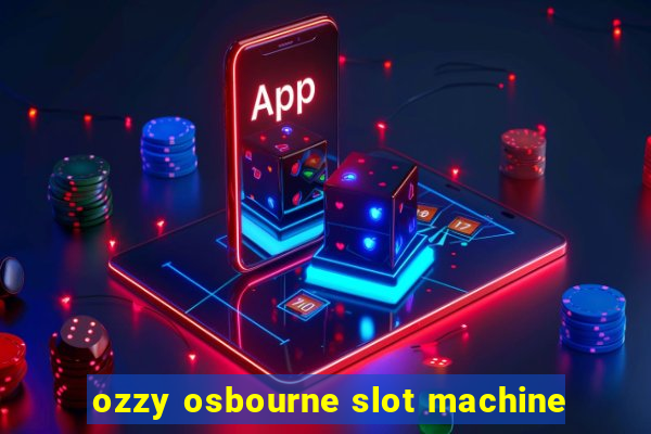 ozzy osbourne slot machine