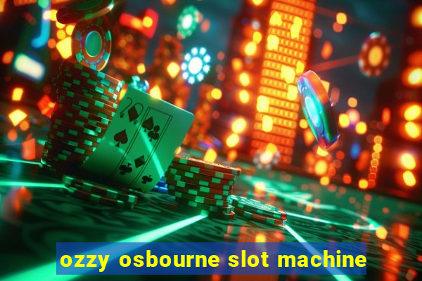 ozzy osbourne slot machine