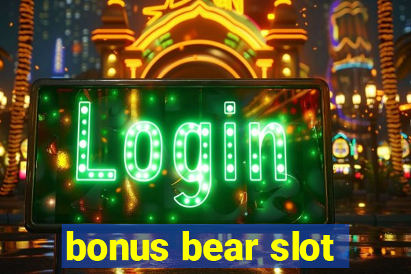 bonus bear slot