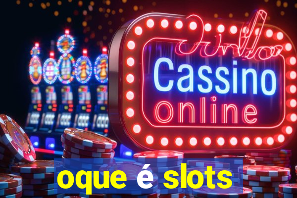 oque é slots