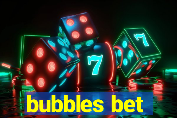 bubbles bet