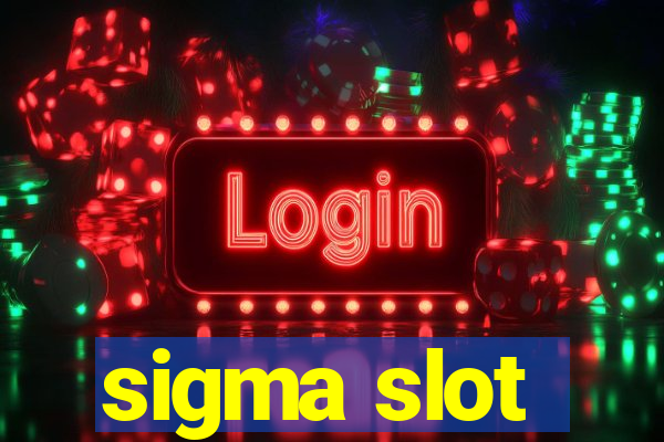 sigma slot