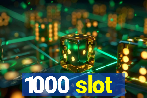 1000 slot