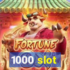 1000 slot