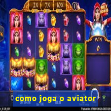 como joga o aviator