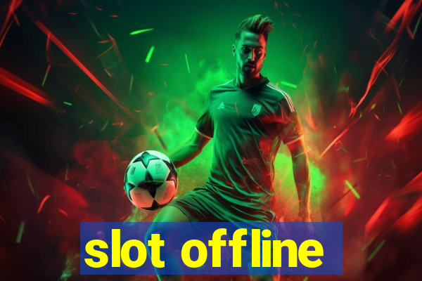 slot offline