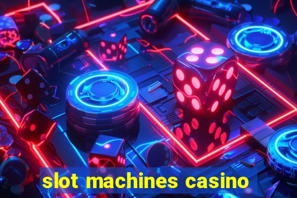 slot machines casino