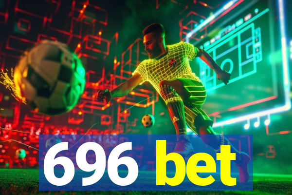 696 bet