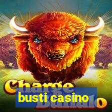 busti casino