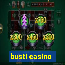 busti casino