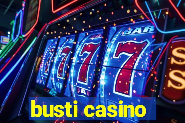 busti casino