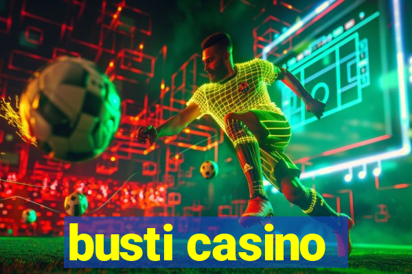 busti casino