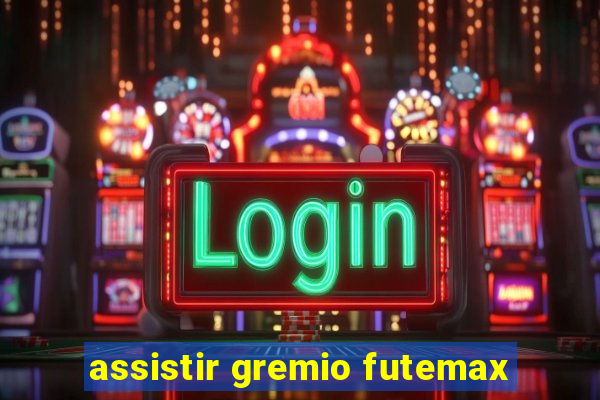 assistir gremio futemax