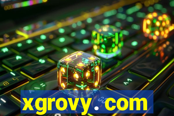 xgrovy. com