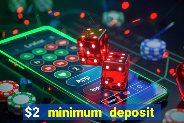 $2 minimum deposit casino nz