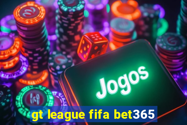 gt league fifa bet365